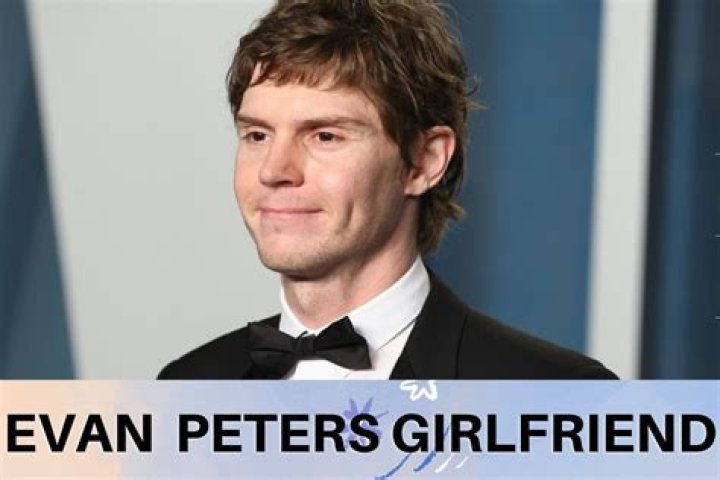 Evan Peters' Love Life: A Comprehensive Guide To His Past Girlfriends