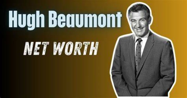 Hugh Beaumont Net Worth How Much Is Hugh Beaumont Worth?